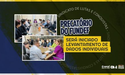 PRECATÓRIO DO FUNDEF: SERÁ INICIADO LEVANTAMENTO DE DADOS INDIVIDUAIS