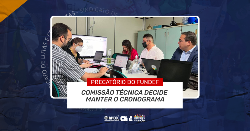 PRECATÓRIO DO FUNDEF: COMISSÃO TÉCNICA DECIDE MANTER O CRONOGRAMA
