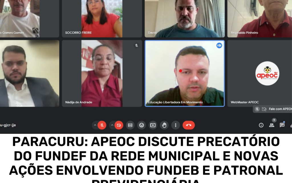 PARACURU: APEOC DISCUTE PRECATÓRIO DO FUNDEF DA REDE MUNICIPAL E NOVAS AÇÕES ENVOLVENDO FUNDEB E PATRONAL PREVIDENCIÁRIA