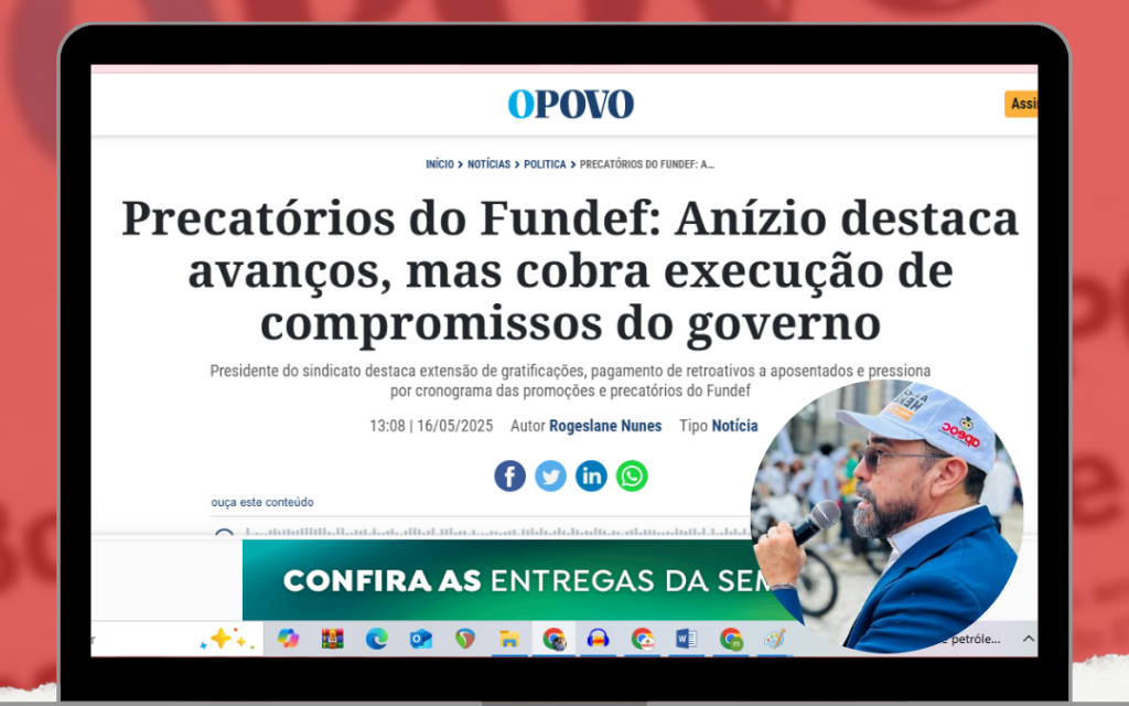 O POVO: PRECATÓRIOS DO FUNDEF: ANÍZIO DESTACA AVANÇOS, MAS COBRA EXECUÇÃO DE COMPROMISSOS DO GOVERNO Presidente do sindicato destaca extensão de gratificações, pagamento de retroativos a aposentados e pressiona por cronograma das promoções e precatórios do Fundef