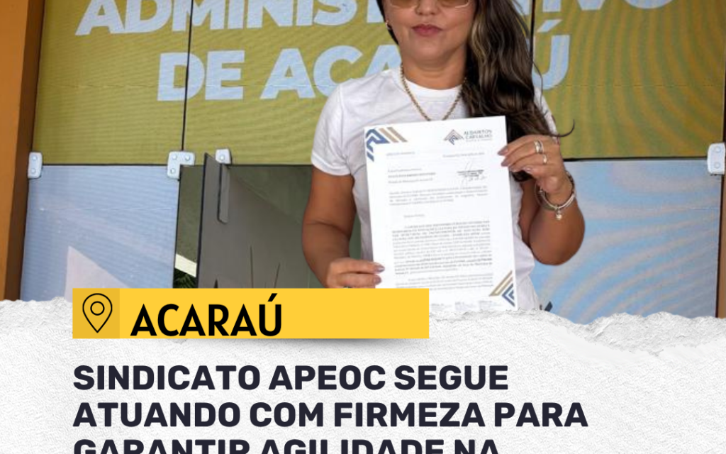 ACARAÚ: SINDICATO APEOC SEGUE ATUANDO COM FIRMEZA PARA GARANTIR AGILIDADE NA APLICAÇÃO DOS RECURSOS DO FUNDEF