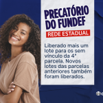 PRECATÓRIO DO FUNDEF: LIBERADO MAIS UM LOTE PARA OS SEM VÍNCULO DA 4ª PARCELA. NOVOS LOTES DAS PARCELAS ANTERIORES TAMBÉM FORAM LIBERADOS.