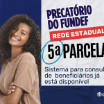 PRECATÓRIOS DO FUNDEF: LISTA DE BENEFICIÁRIOS JÁ ESTÁ DISPONÍVEL PARA CONSULTA