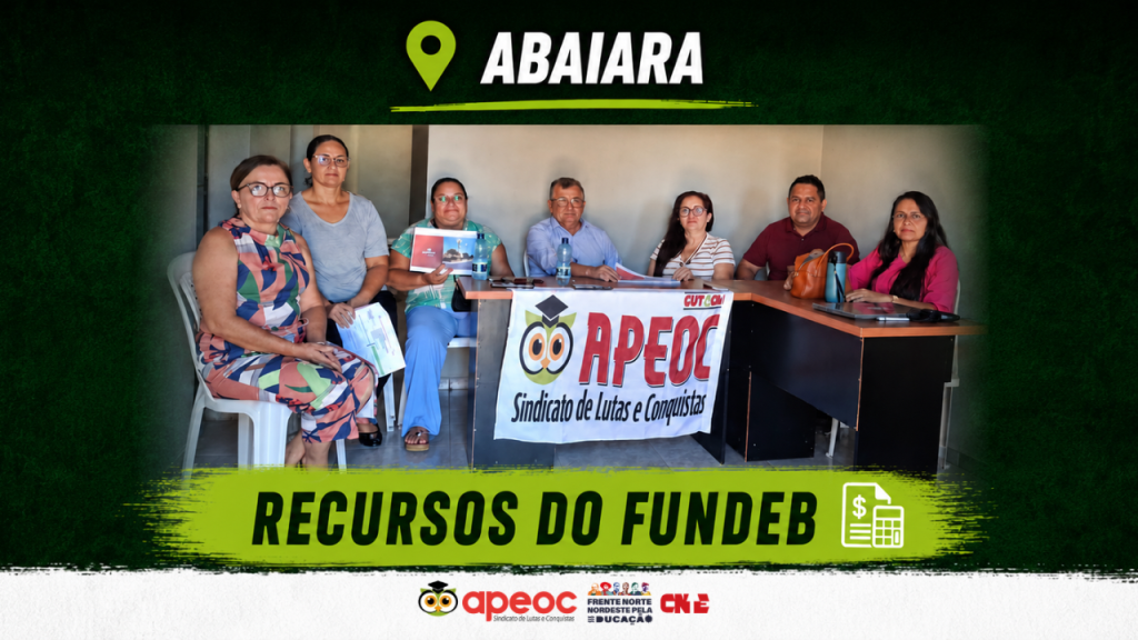 ABAIARA: SINDICATO APEOC REALIZA ANÁLISE DA PRESTAÇÃO DE CONTAS DO FUNDEB; PREFEITO, QUE HAVIA CONFIRMADO PRESENÇA, NÃO COMPARECE À REUNIÃO