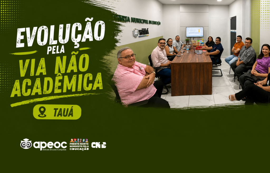 TAUÁ: SINDICATO APEOC SE REÚNE COM SECRETÁRIO DE EDUCAÇÃO PARA TRATAR DA EVOLUÇÃO PELA VIA NÃO ACADÊMICA