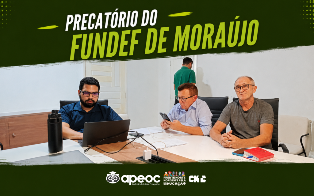 PRECATÓRIO DO FUNDEF DE MORAÚJO: REALIZADA A ÚLTIMA REUNIÃO DA COMISSÃO DE APLICABILIDADE DOS RECURSOS; PAGAMENTO DEVERÁ OCORRER LOGO APÓS O PERÍODO RECURSAL