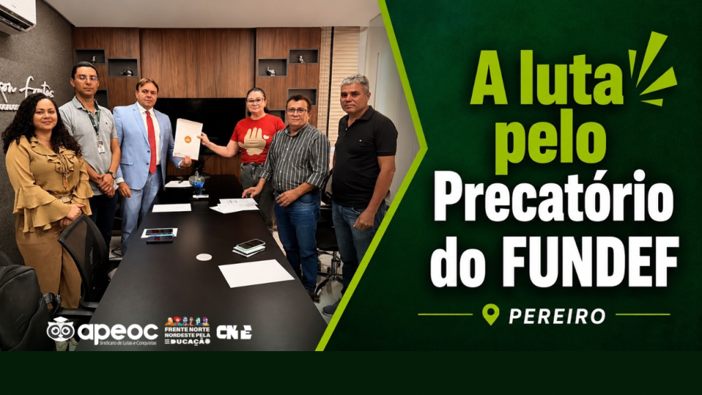 PEREIRO: APEOC PARTICIPA DE AUDIÊNCIA PARA ACELERAR TRAMITAÇÃO DOS PRECATÓRIOS DO FUNDEF
