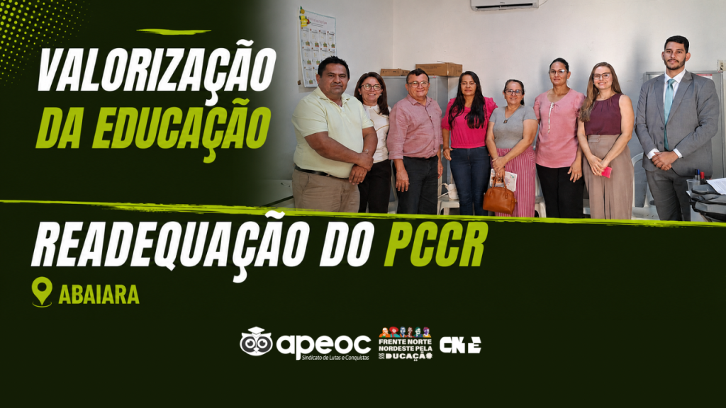 ABAIARA: SINDICATO APEOC SE REÚNE COM SECRETARIA DE EDUCAÇÃO PARA TRATAR DA READEQUAÇÃO DO PLANO DE CARGOS E CARREIRAS
