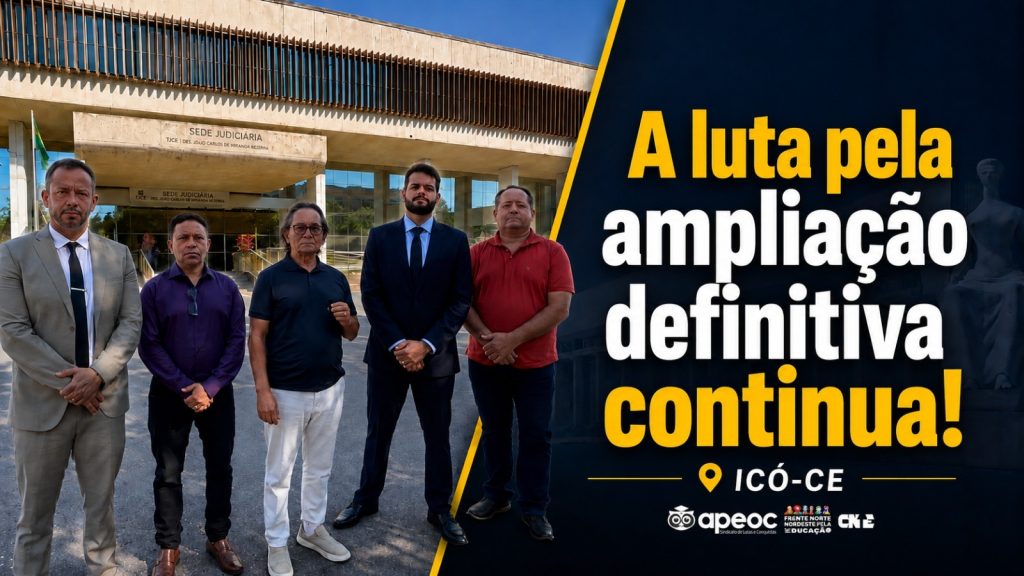 ICÓ: UNIDADE ENTRE SINDICATO APEOC, SINDICATO DOS PROFESSORES E SINDICATO DOS SERVIDORES GARANTE QUE PROCESSO DA AMPLIAÇÃO DEFINITIVA SIGA PARA AS INSTÂNCIAS SUPERIORES. A LUTA CONTINUA!