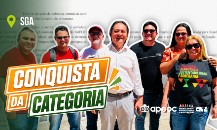 VITÓRIA NA JUSTIÇA REAFIRMA A IMPORTÂNCIA DA LUTA SINDICAL DA APEOC NO MUNICÍPIO
