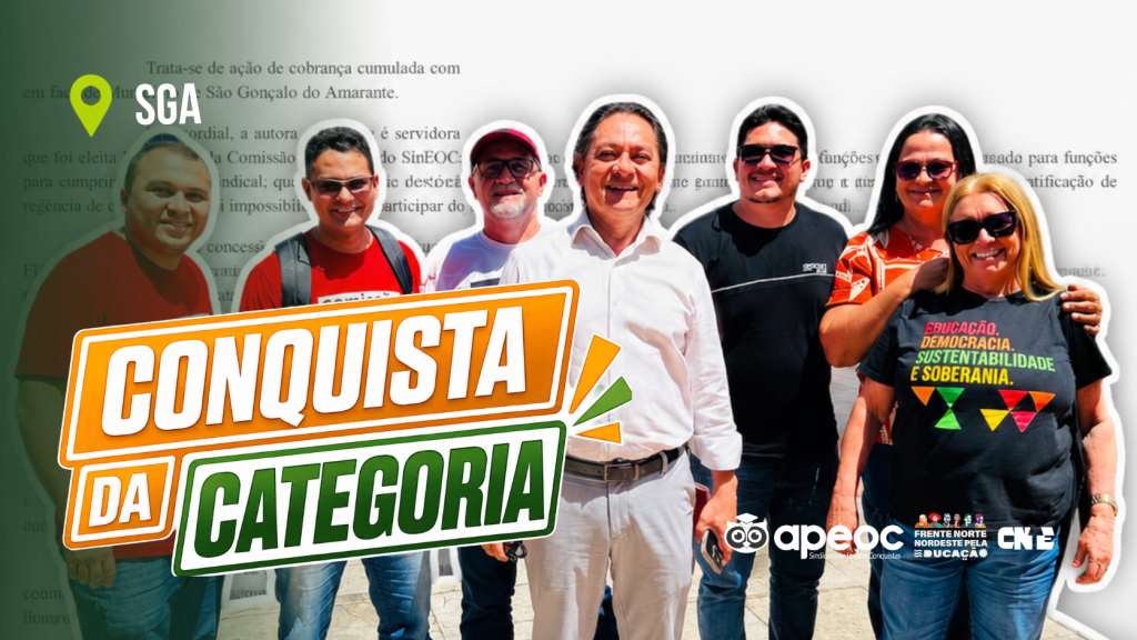 VITÓRIA NA JUSTIÇA REAFIRMA A IMPORTÂNCIA DA LUTA SINDICAL DA APEOC NO MUNICÍPIO