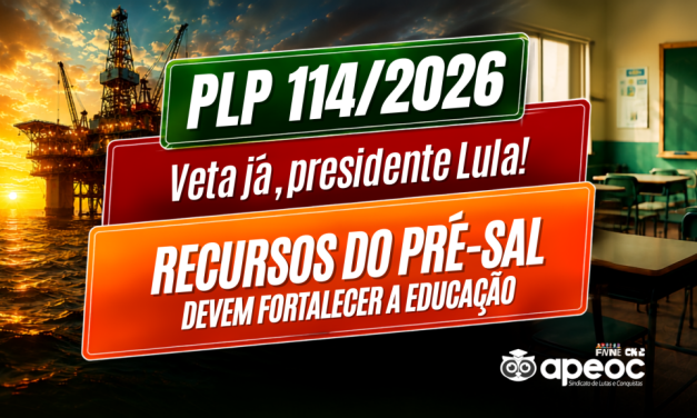 PLP 114/2026: VETA JÁ, PRESIDENTE LULA! RECURSOS DO PRÉ-SAL DEVEM FORTALECER A EDUCAÇÃO.