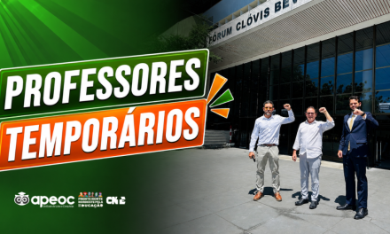 SINDICATO APEOC INGRESSA COM AÇÃO CIVIL PÚBLICA PARA ASSEGURAR CONTRATAÇÃO DE PROFESSORES TEMPORÁRIOS