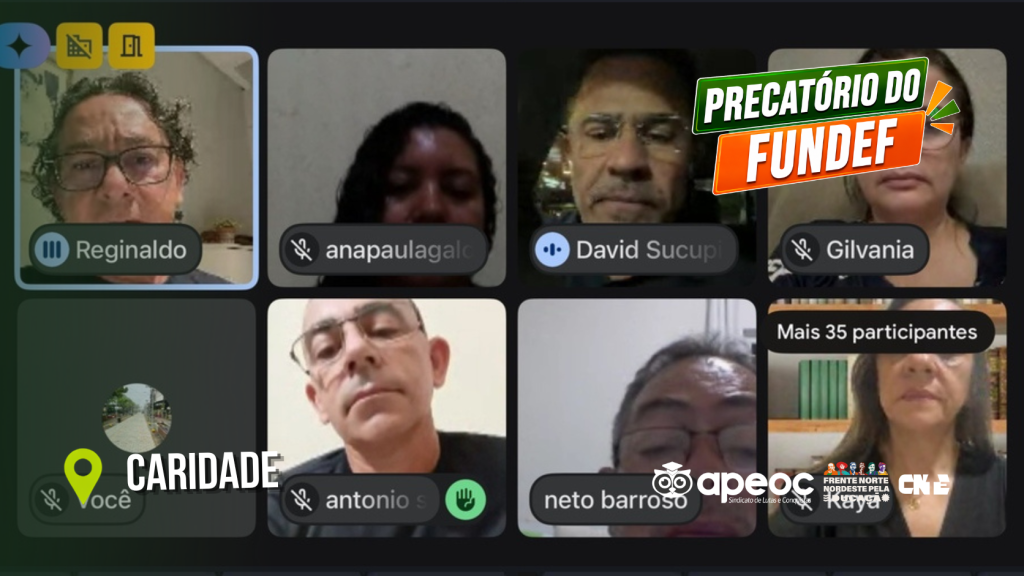 SINDICATO APEOC SE REÚNE COM CATEGORIA DE FORMA VIRTUAL PARA TRATAR DE PRECATÓRIO DO FUNDEF E FAZ ENCAMINHAMENTOS